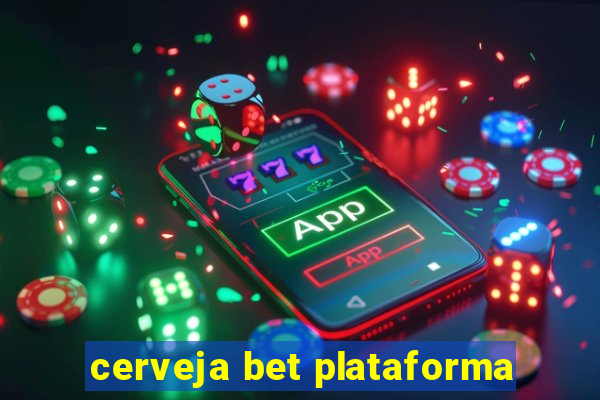 cerveja bet plataforma